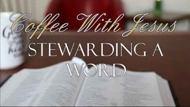 Coffee With Jesus #22 - Stewarding A Word - A Chat with Lana and Kevin