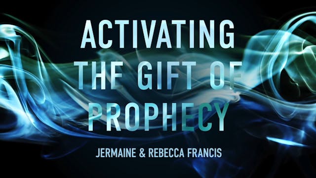 Activating the Gift of Prophecy Maste...