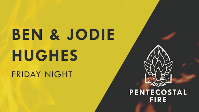 Pentecostal Fire Conference 2021 - Ben & Jodie Hughes - Friday Night
