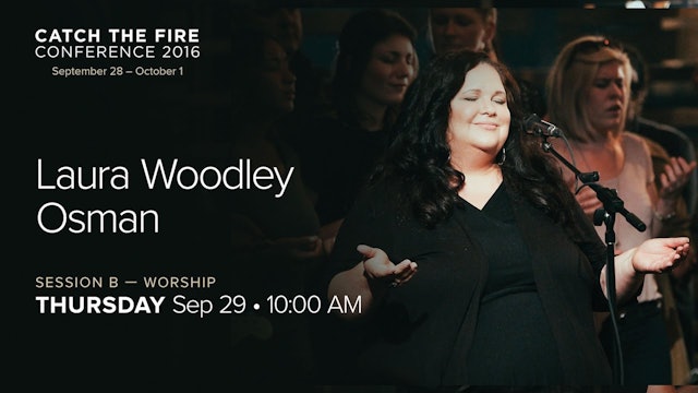Catch The Fire Conference 2016 - Session B Worship - Laura Osman & Ruth Preston