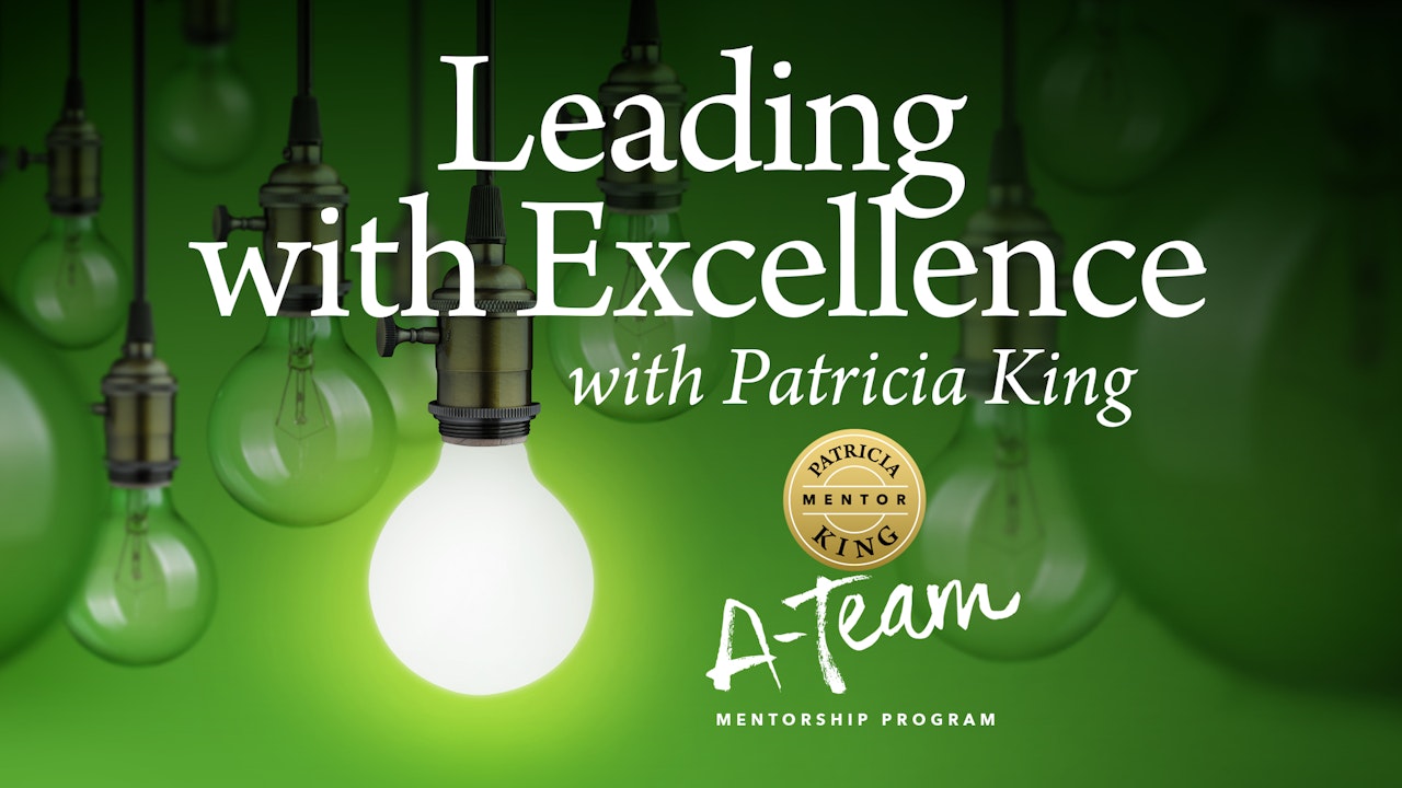 Leading with Excellence - Patricia King