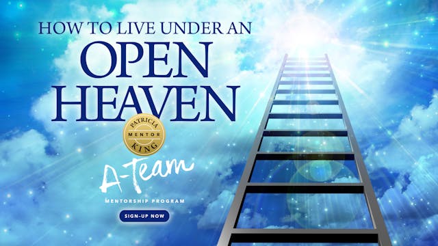 How To Live Under an Open Heaven - Session 2