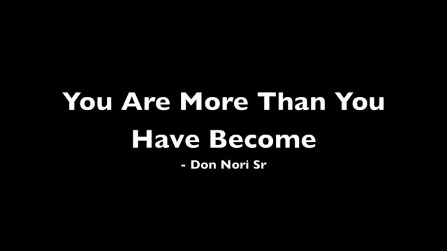 You Are More Than You Have Become