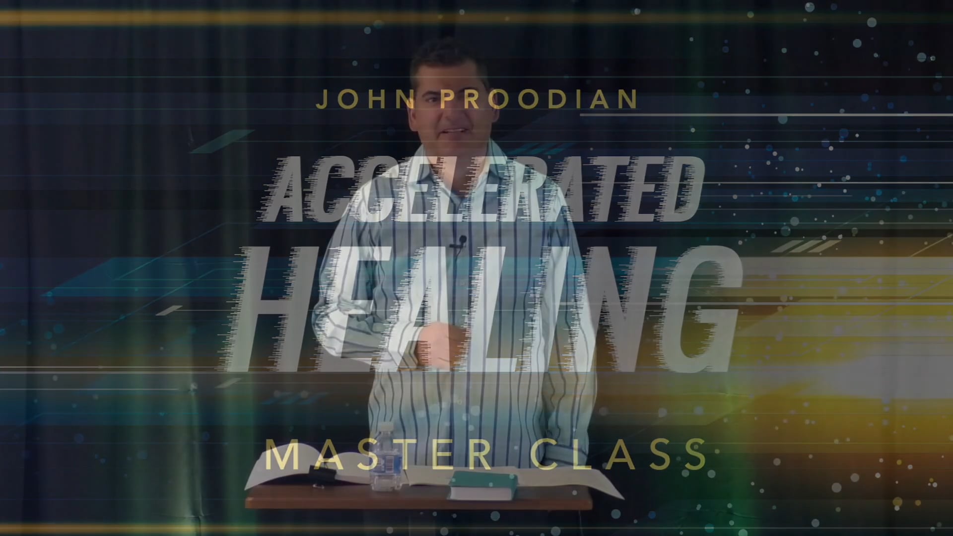 Accelerated Healing - Session 21 - John Proodian