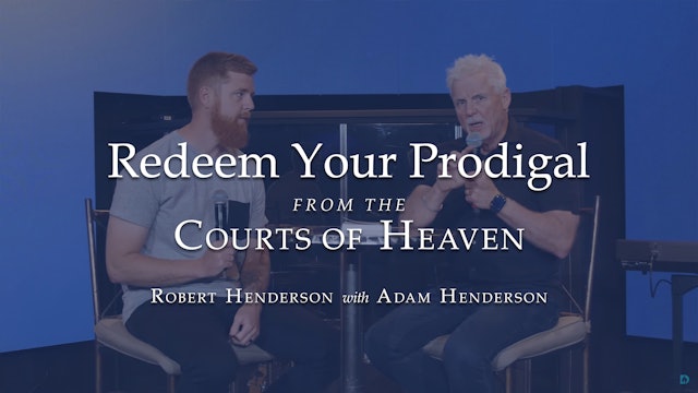 Redeeming Prodigals & Breaking Bloodline Curses from the Courts of Heaven Part 2