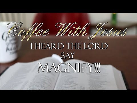 Coffee With Jesus #28 - I Heard The L...