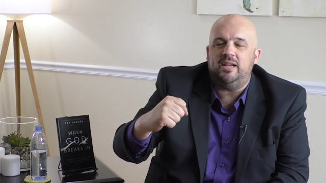 When God Breaks In Masterclass - Session 6 - Ben Hughes