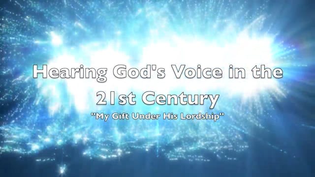 Hearing God's Voice in the 21st Centu...
