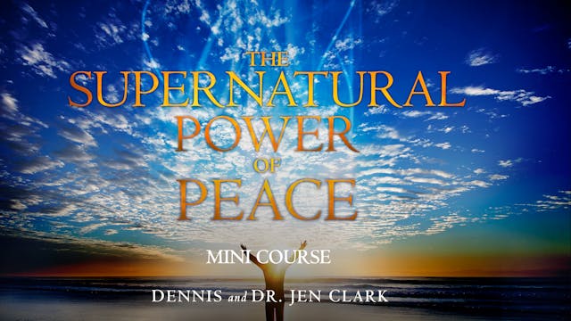The Supernatural Power of Peace Mini Course