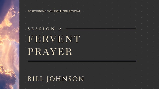 Fervent Prayer - Bill Johnson