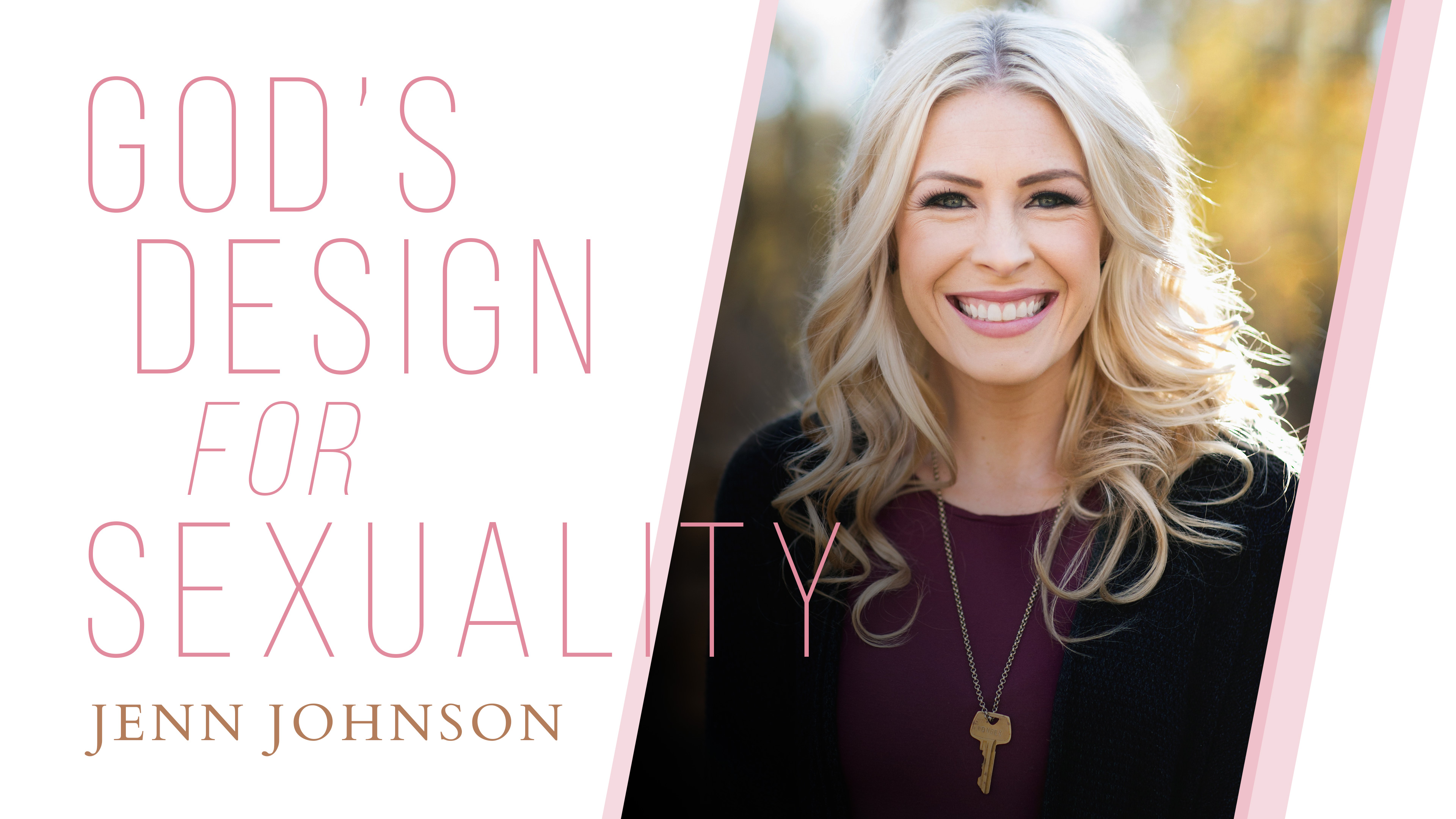 Jenn Johnson - God's Design for Sexuality