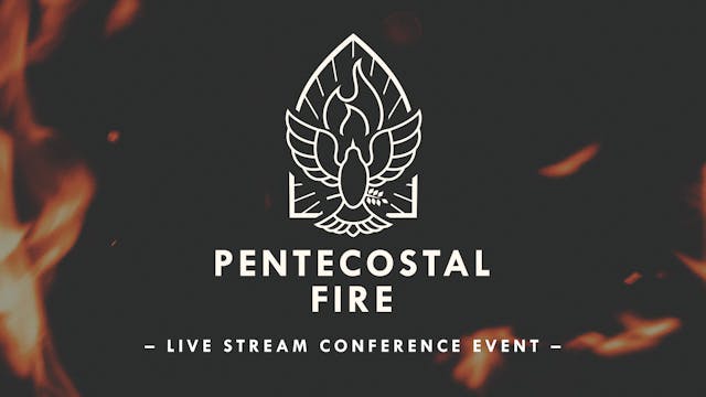 Pentecostal Fire Conference [LIVE] (August 20-21)