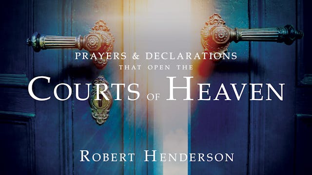 Prayers and Declarations in the Courts of Heaven Session 1