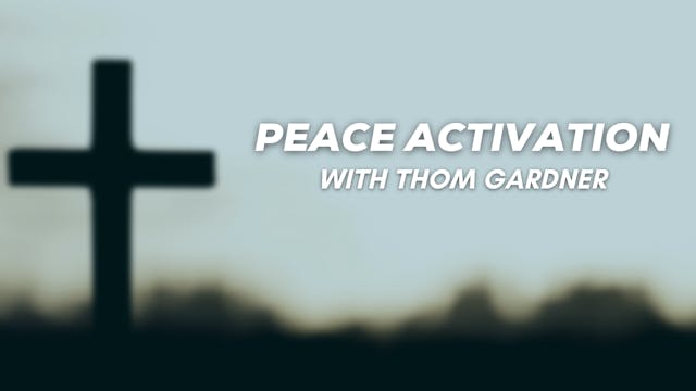 Peace Activation - Thom Gardner