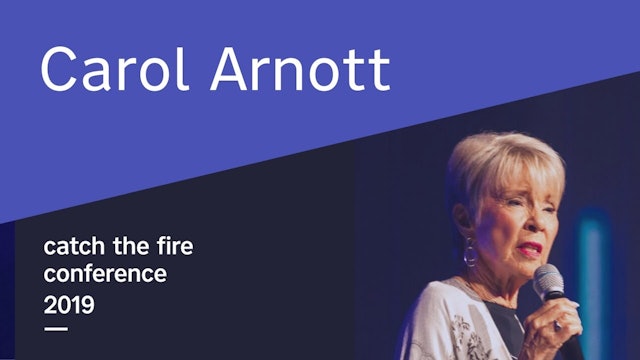 Carol Arnott - Catch The Fire Conference 2019 (Thursday Afternoon)