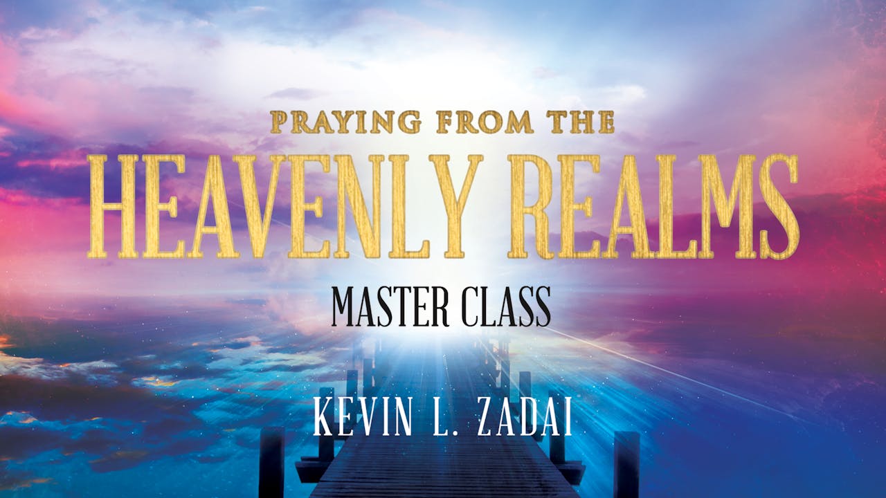 Praying From the Heavenly Realms Masterclass