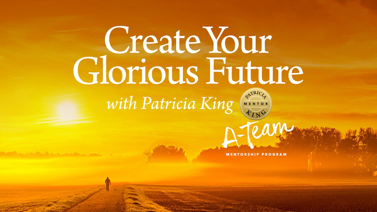 Create Your Glorious Future - Patricia King