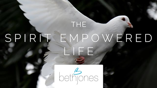 The Spirit Empowered Life Ecourse