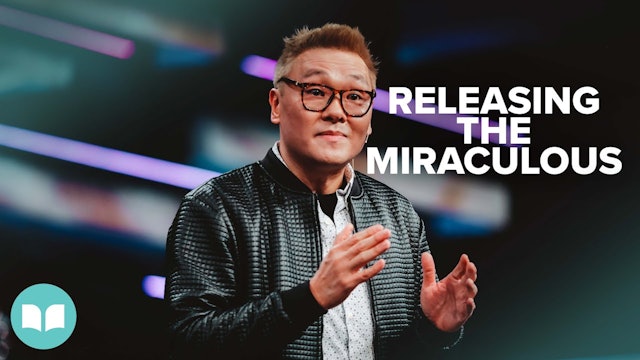 Releasing the Miraculous Part 1 | Dr. James Tan