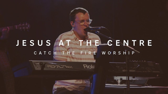 Jesus at the Centre + Spontaneous - Jonathan Clarke & Gabriel Maxwell