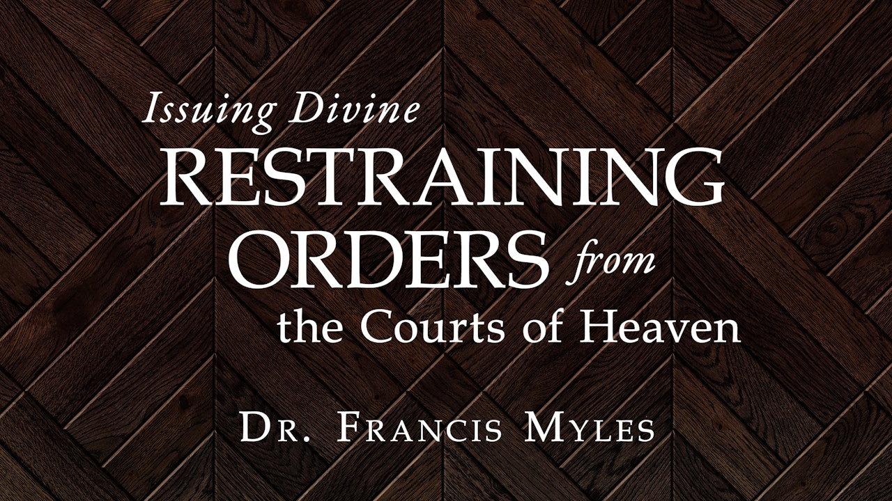 Issuing Divine Restraining Orders from the Courts of Heaven Masterclass