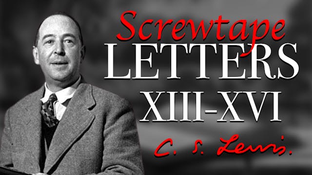 C.S. Lewis | Screwtape Letters XIII-XVI