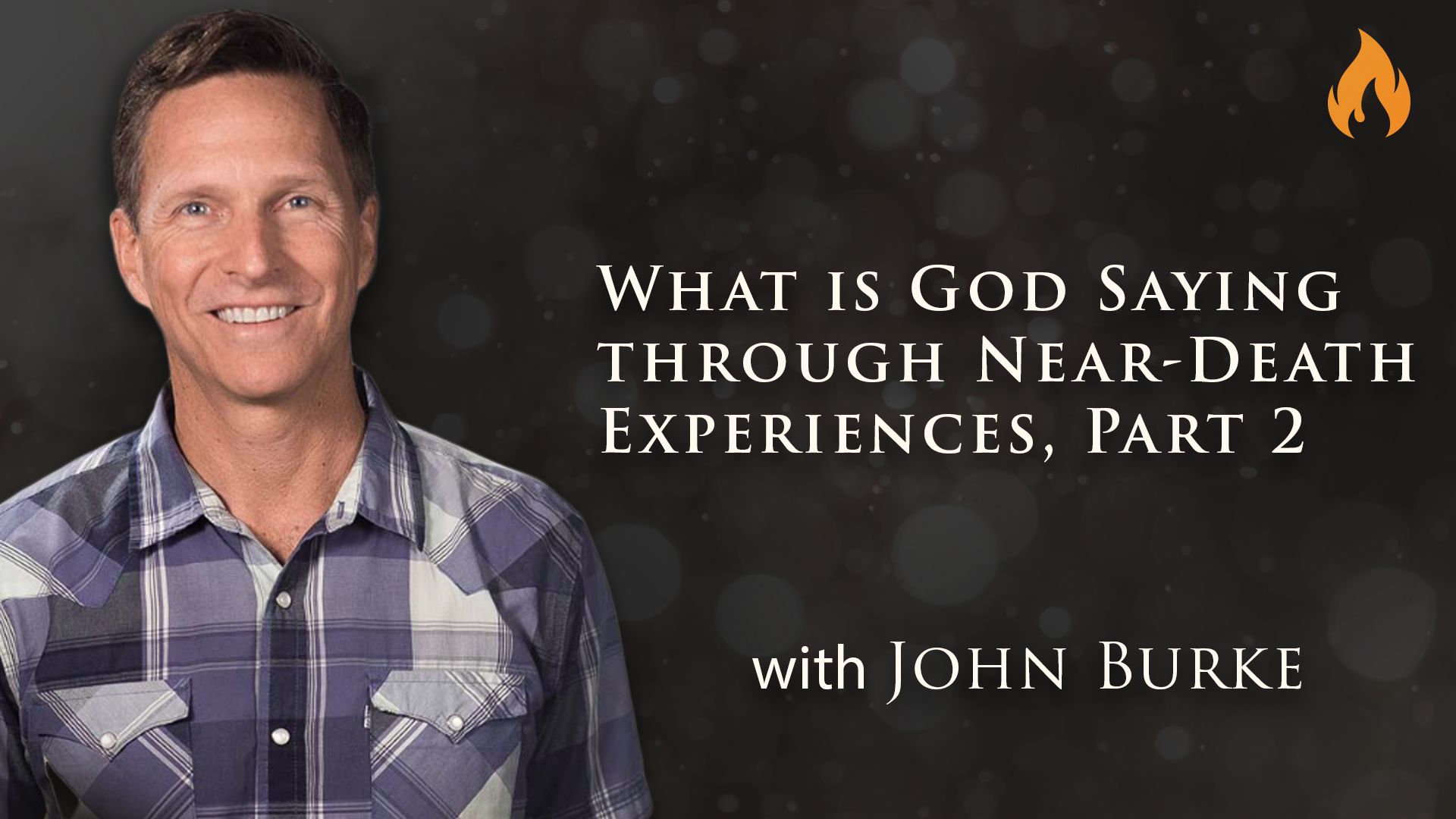 What is God Saying through Near-Death Experiences, Part 2