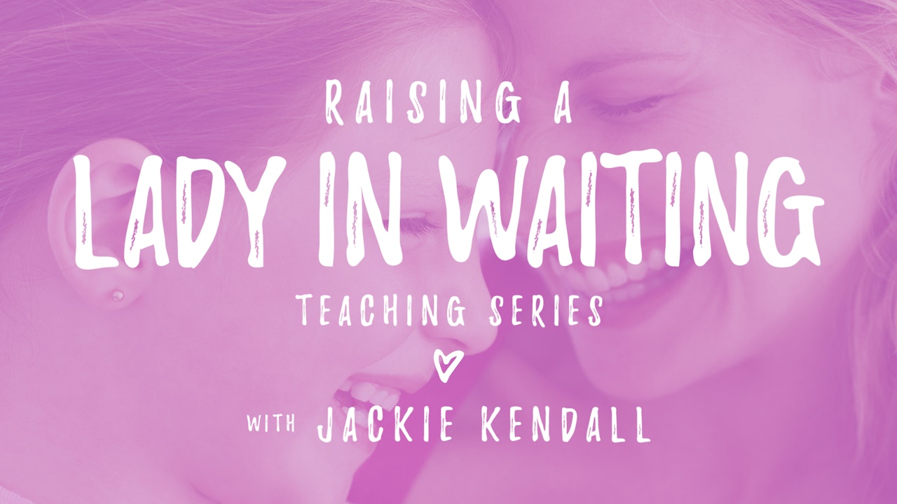 Raising a Lady in Waiting Ecourse