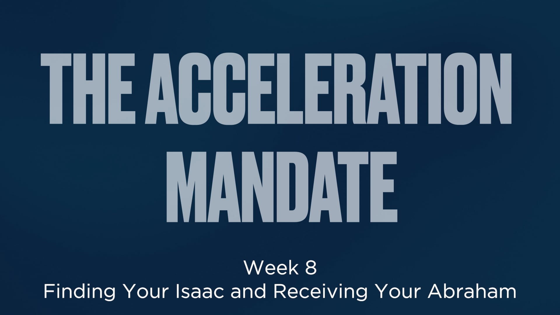 Acceleration Mandate Study Guide Session 8