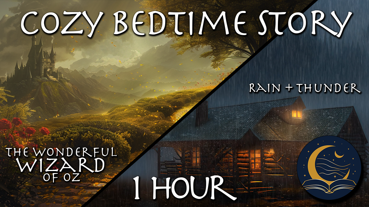 The Wonderful Wizard of Oz Chapters 3 & 4 (Rain & Thunder)