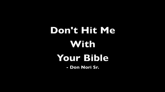 Don't Hit Me With Your Bible