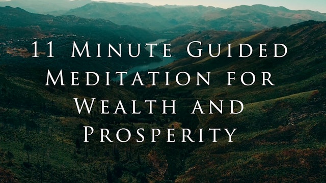 A 11 Minute Guided Meditation for Wealth and Prosperity