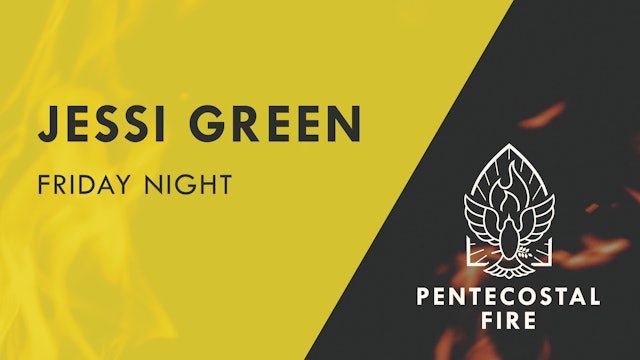 Pentecostal Fire Conference 2021 - Jessi Green -  Friday Night