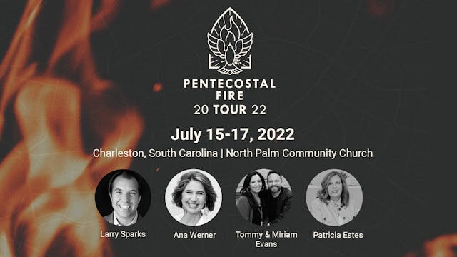 Pentecostal Fire Tour Charleston, SC July 15 - 17