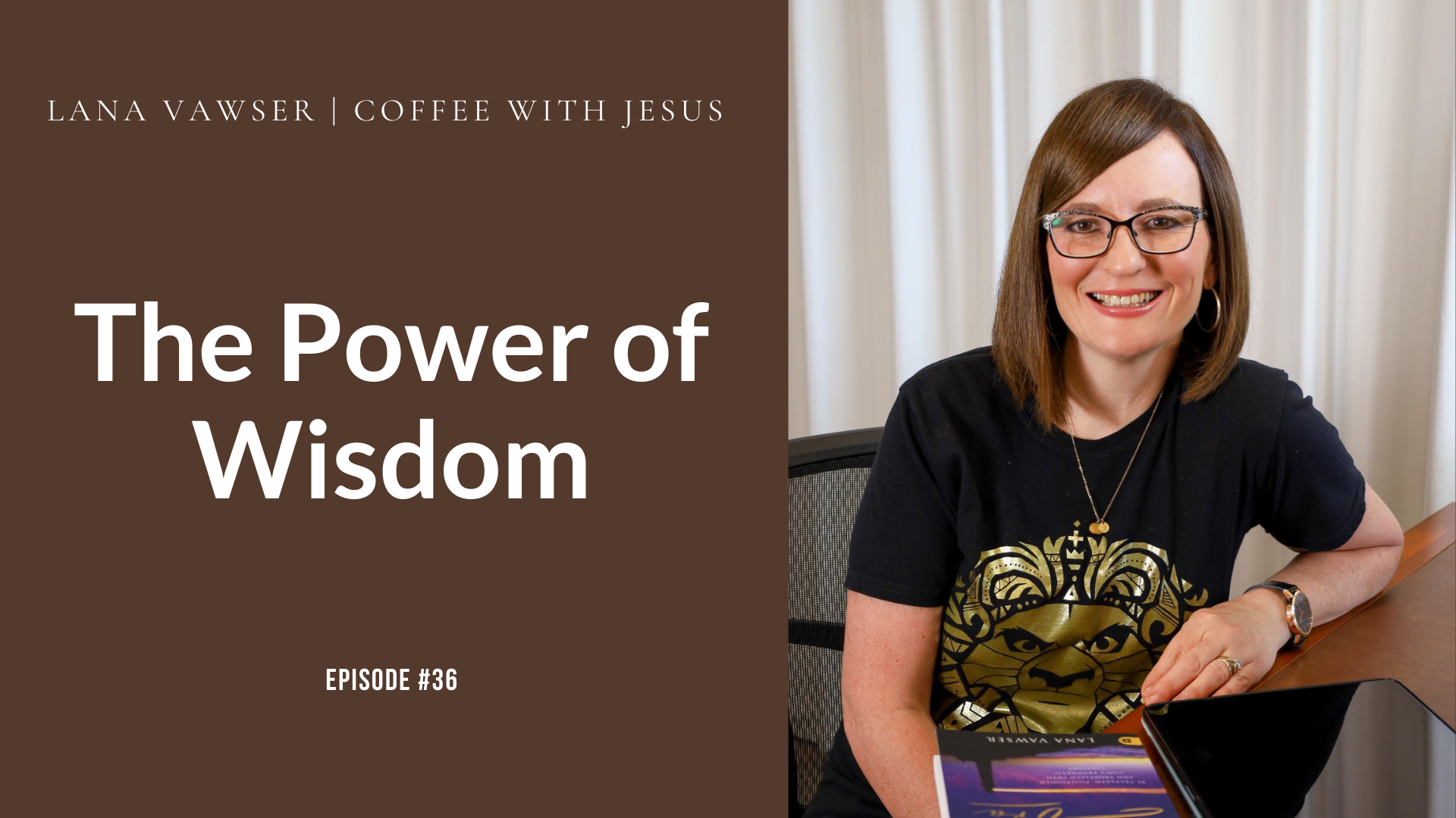 Coffee With Jesus #36 | Lana Vawser | The Power of Wisdom