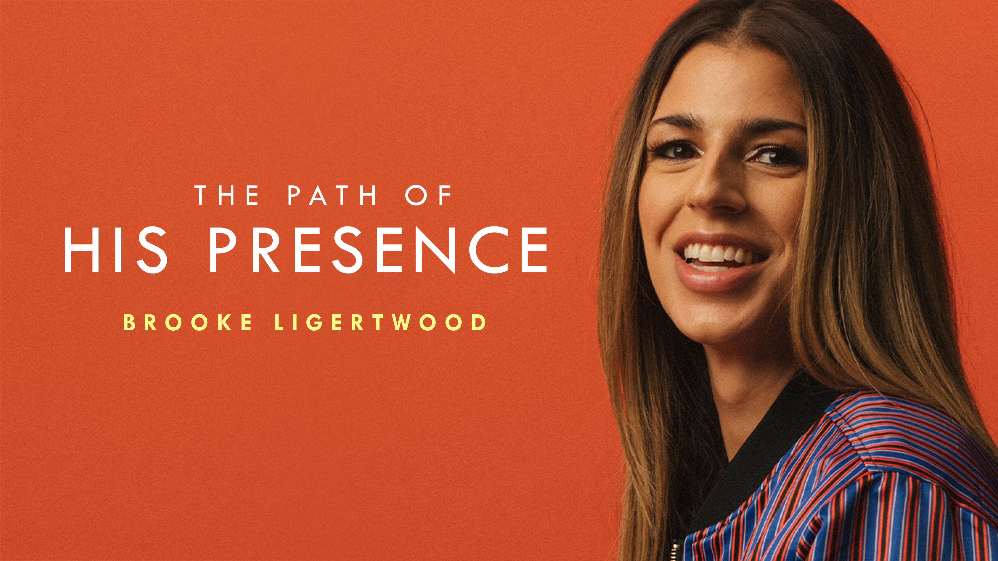 Brooke Ligertwood - The Path Of His Presence