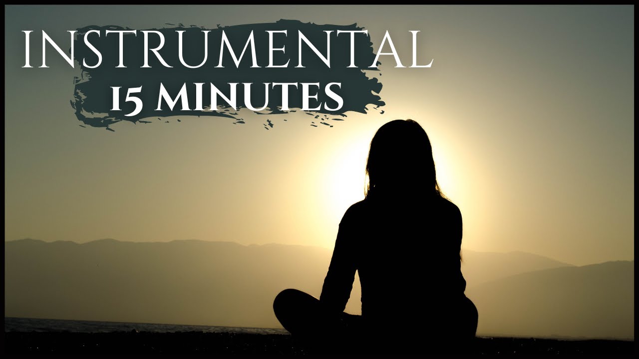 15 Minutes Instrumental Soaking Worship Music