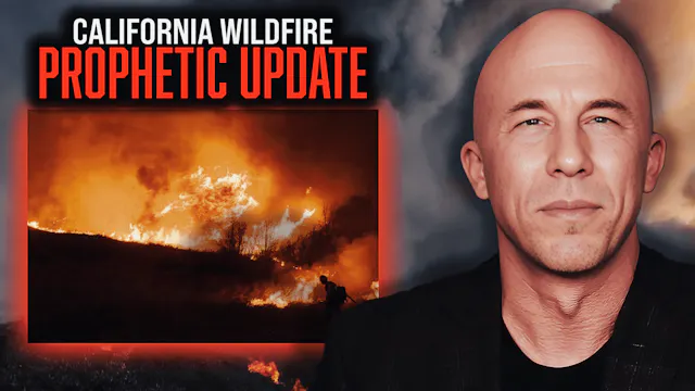 California Wildfires (Prophetic Word)...