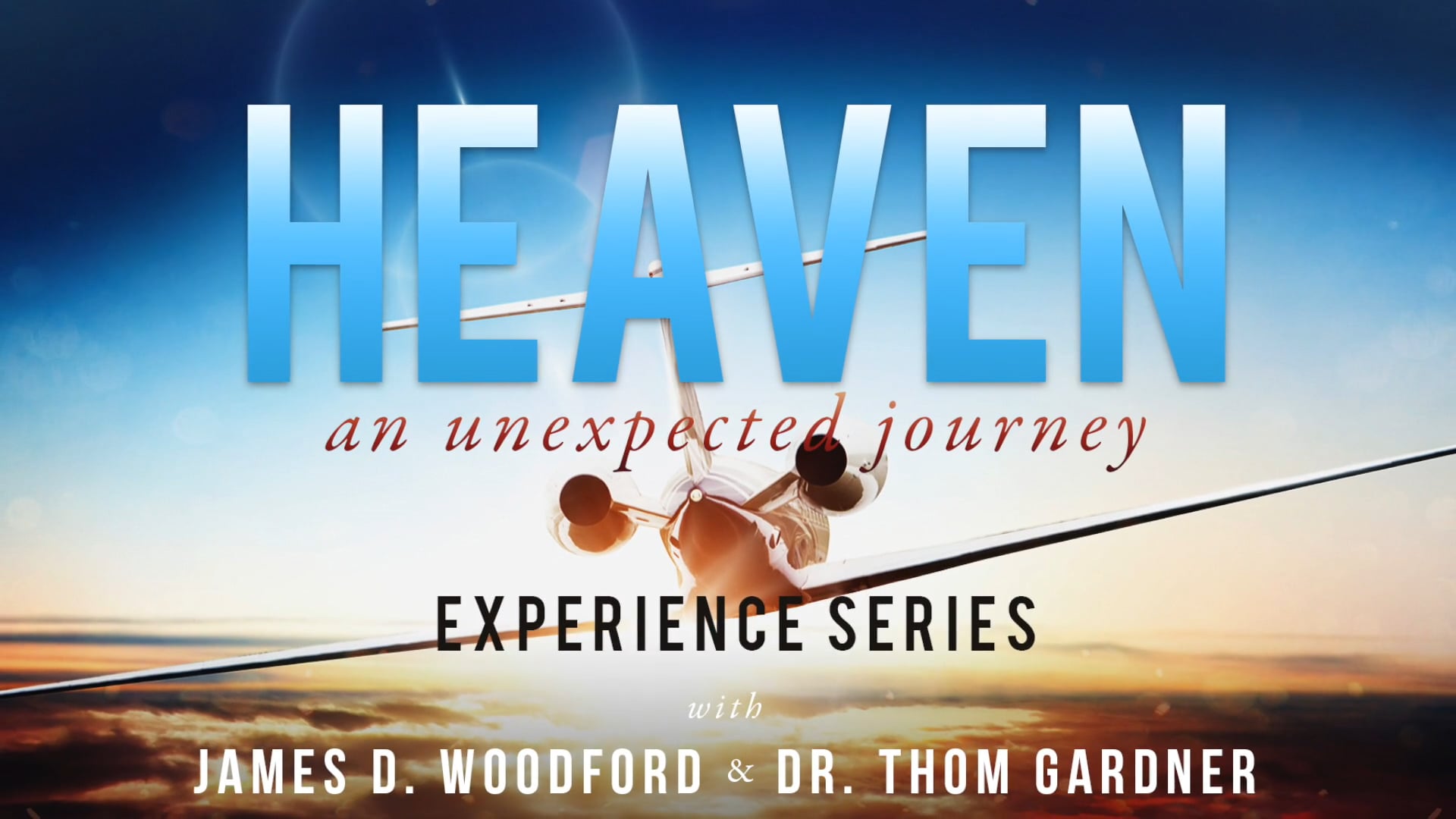 Heaven An Unexpected Journey - Bonus 2 - James Woodford, Dr. Thom Gardner
