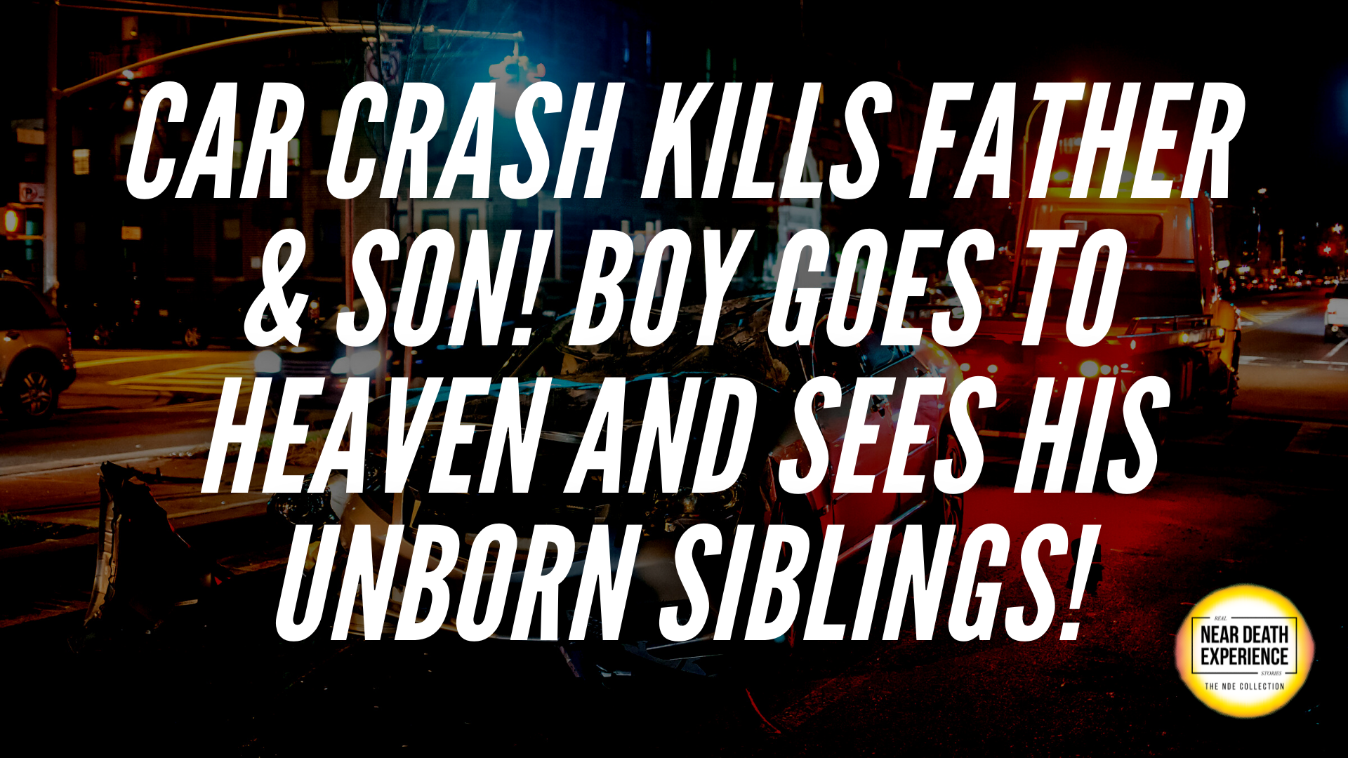 Car Crash Kills Boy! He Finds His Miscarried Siblings In Heaven!