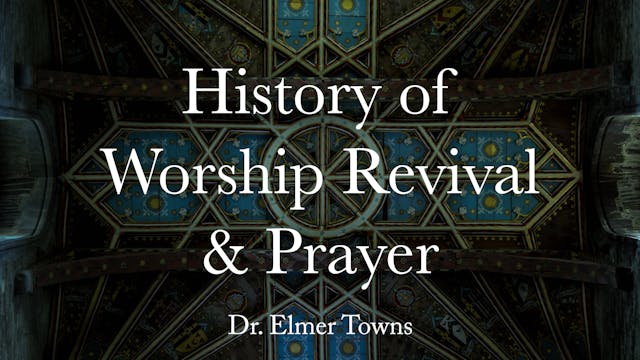 History Of Worship, Revival And Prayer Ecourse