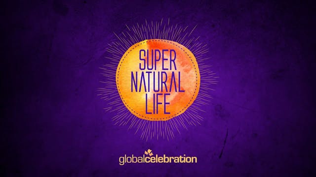 Supernatural Life Conference Session 2 Wed 7pm EST