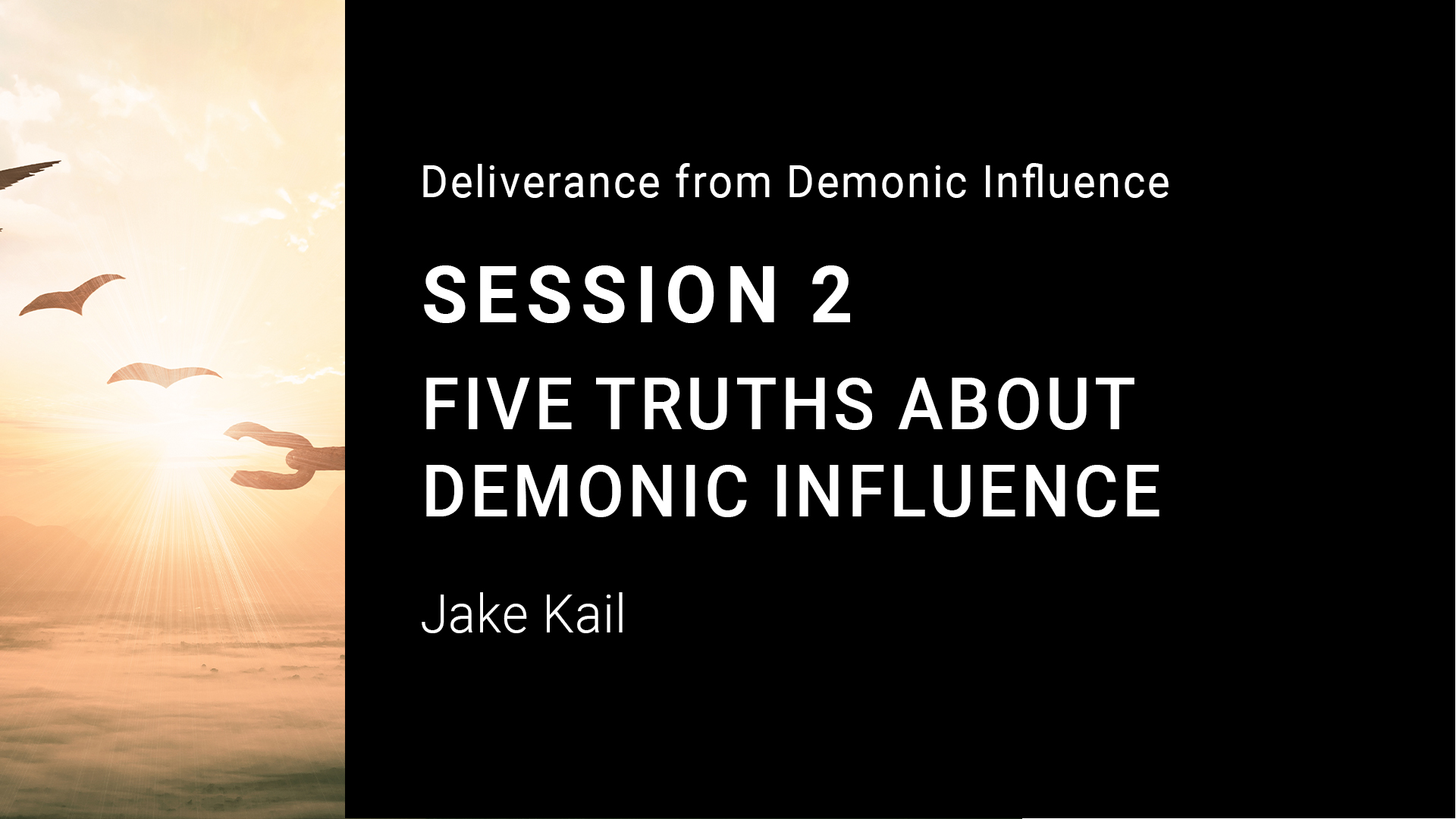 Five Truths About Demonic Influence - Session 2
