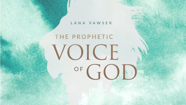 Prophetic Voice Of God - Session 3 - Lana Vawser