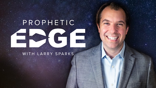 The Prophetic Edge with Larry Sparks