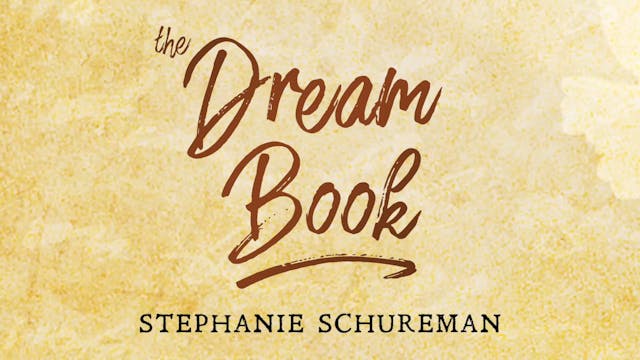 The Dream Book - Session 1 - Stephanie Schureman