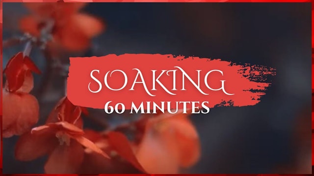 60 Minutes - Soaking Worship