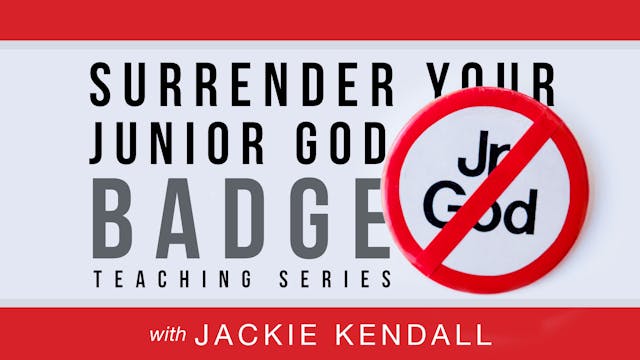 Surrender Your Jr God Badge Ecourse