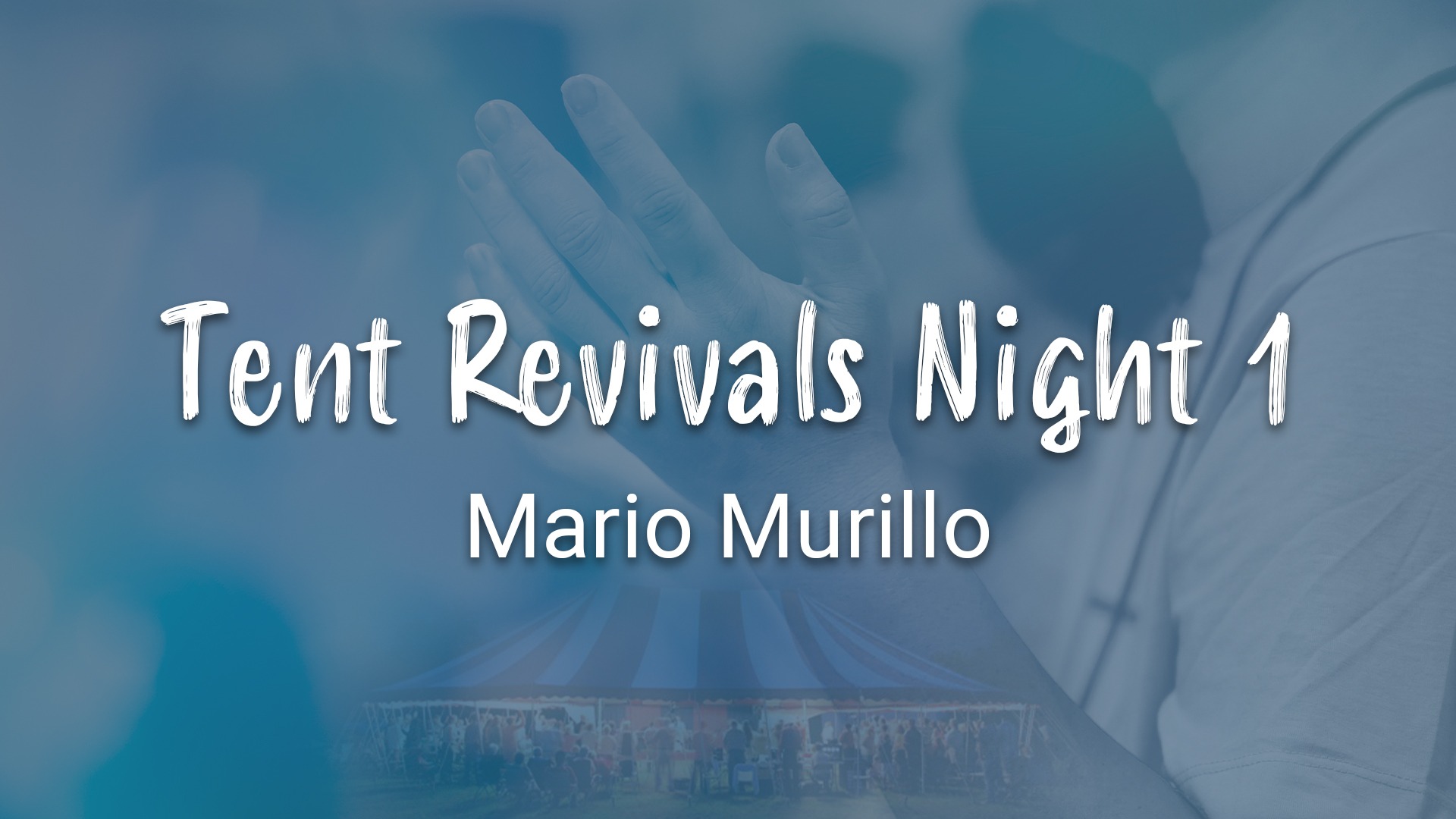 Tent Revivals Night 1 - Mario Murillo