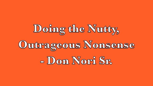 Doing the Nutty, Outrageous Nonsense